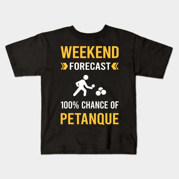 Weekend Forecast Petanque Kids T-Shirt by Good Day